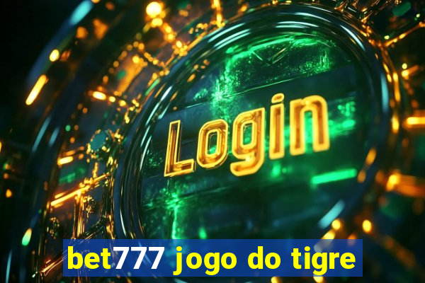 bet777 jogo do tigre